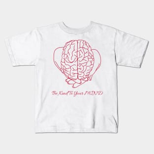 Be Kind To Your Mind Kids T-Shirt